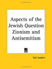 Cover of: Aspects of the Jewish Question Zionism and Antisemitism | Carl Joubert