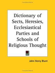 Cover of: Dictionary of sects, heresies, ecclesiastical parties, and schools of religious thought