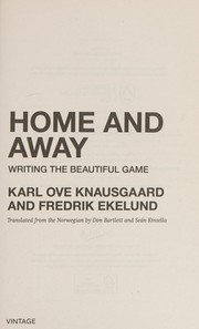 Cover of: Home and Away by Karl Ove Knausgaard, Don Bartlett, Fredrik Ekelund, Sean Kinsella