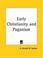Cover of: Early Christianity and Paganism