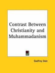 The contrast between Christianity and Muhammadanism by Godfrey Dale