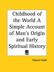 Cover of: Childhood of the World A Simple Account of Man's Origin and Early Spiritual History