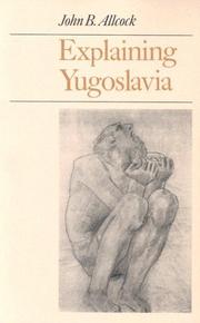 Explaining Yugoslavia by John B. Allcock