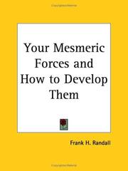 Cover of: Your Mesmeric Forces and How to Develop Them