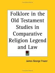 Cover of: Folklore in the Old Testament Studies in Comparative Religion Legend and Law by James George Frazer