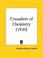 Cover of: Crusaders of Chemistry