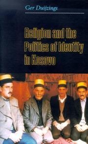 Cover of: Religion and the Politics of Identity in Kosovo by Ger Duijzings