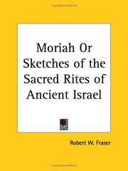 Cover of: Moriah or Sketches of the Sacred Rites of Ancient Israel