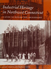 Industrial heritage in northwest Connecticut by Gordon, Robert B.