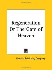 Cover of: Regeneration or The Gate of Heaven by Esoteric Publishing Co.
