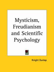 Cover of: Mysticism, Freudianism and Scientific Psychology by Knight Dunlap