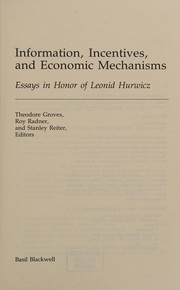 Cover of: Information, incentives, and economic mechanisms: essays in honor of Leonid Hurwicz