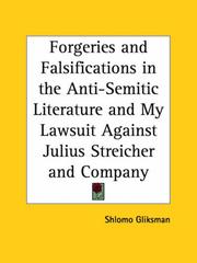 Cover of: Forgeries and Falsifications in the Anti-Semitic Literature and My Lawsuit Against Julius Streicher and Company