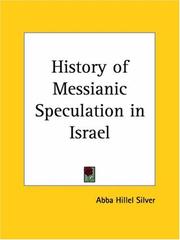 Cover of: History of Messianic Speculation in Israel by Abba H. Silver