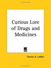 The curious lore of drugs and medicines by Charles H. Lawall