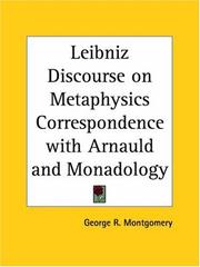 Cover of: Leibniz Discourse on Metaphysics Correspondence with Arnauld and Monadology | George R. Montgomery