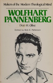 Cover of: Wolfhart Pannenberg (Makers of the Modern Theological Mind) by Don H. Olive