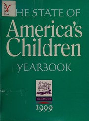 Cover of: State of America's Children Yearbook 1999 by Children's Defense Fund