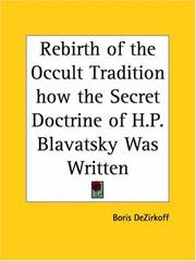 Cover of: Rebirth of the Occult Tradition how the Secret Doctrine of H.P. Blavatsky Was Written by Boris Dezirkoff
