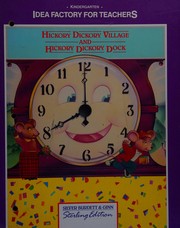 Cover of: Kindergarten - Idea Factory for Teachers - Hickory Dickory Village and Hickory Dickory Dock by none stated