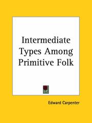 Cover of: Intermediate Types Among Primitive Folk by Edward Carpenter, Edward Carpenter