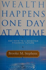 Cover of: Wealth Hppens One Day at a Time by Brooke M. Stephens