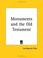 Cover of: Monuments and the Old Testament