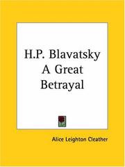 Cover of: H.P. Blavatsky A Great Betrayal | Alice Leighton Cleather