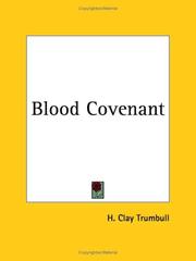 Cover of: The Blood Covenant: A Primitive Rite and Its Bearing on Scripture