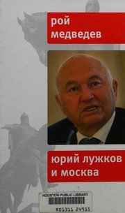I︠U︡riĭ Luzhkov i Moskva by Roy Aleksandrovich Medvedev