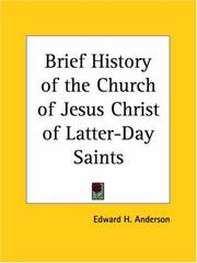 A brief history of the Church of Jesus Christ of Latter-day Saints by Edward H. Anderson