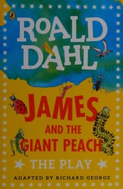 Cover of: James and the Giant Peach by Richard George, Roald Dahl