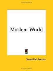 The Moslem world by Samuel Marinus Zwemer