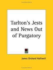 Cover of: Tarlton's Jests and News Out of Purgatory by James Orchard Halliwell-Phillipps