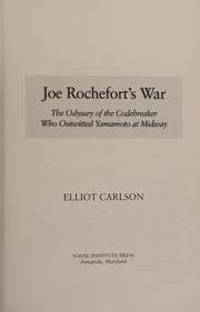 Joe Rochefort's War by Elliot Carlson, Donald Showers