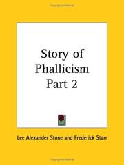Cover of: Story of Phallicism, Part 2 by Lee Alexander Stone, Frederick Starr