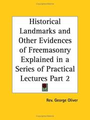 Cover of: Historical Landmarks and Other Evidences of Freemasonry Explained in a Series of Practical Lectures, Part 1