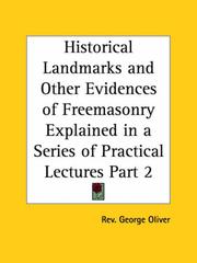 Cover of: Historical Landmarks and Other Evidences of Freemasonry Explained in a Series of Practical Lectures, Part 2 by George Oliver