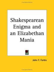 The Shakespearean enigma and an Elizabethan mania by John F. Forbis