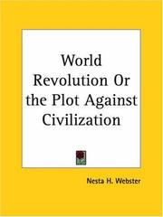 Cover of: World Revolution or the Plot Against Civilization by Webster, Nesta H.