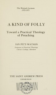 Cover of: A kind of folly: toward a practical theology of preaching