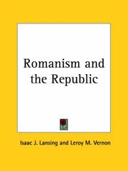 Cover of: Romanism and the Republic by Isaac J. Lansing, Leroy M. Vernon