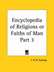 Cover of: Encyclopedia of Religions or Faiths of Man, Part 3 by J. G. R. Forlong, J. G. R. Forlong