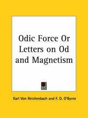 Cover of: Odic Force or Letters on Od and Magnetism by Reichenbach, Karl Freiherr von