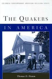 Cover of: The Quakers in America (Columbia Contemporary American Religion Series) by Thomas D. Hamm