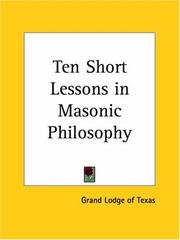 Cover of: Ten Short Lessons in Masonic Philosophy by Lodge of Texas Grand Lodge of Texas