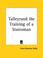 Cover of: Talleyrand the Training of a Statesman