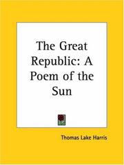 Cover of: The Great Republic by Thomas Lake Harris