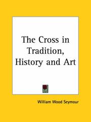 Cover of: The Cross in Tradition, History and Art by William Wood Seymour