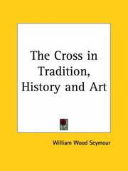 Cover of: The Cross in Tradition, History and Art by William Wood Seymour, William Wood Seymour